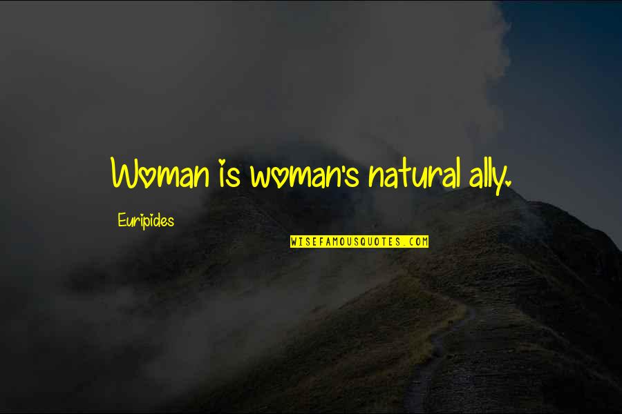 Demophilus Quotes By Euripides: Woman is woman's natural ally.