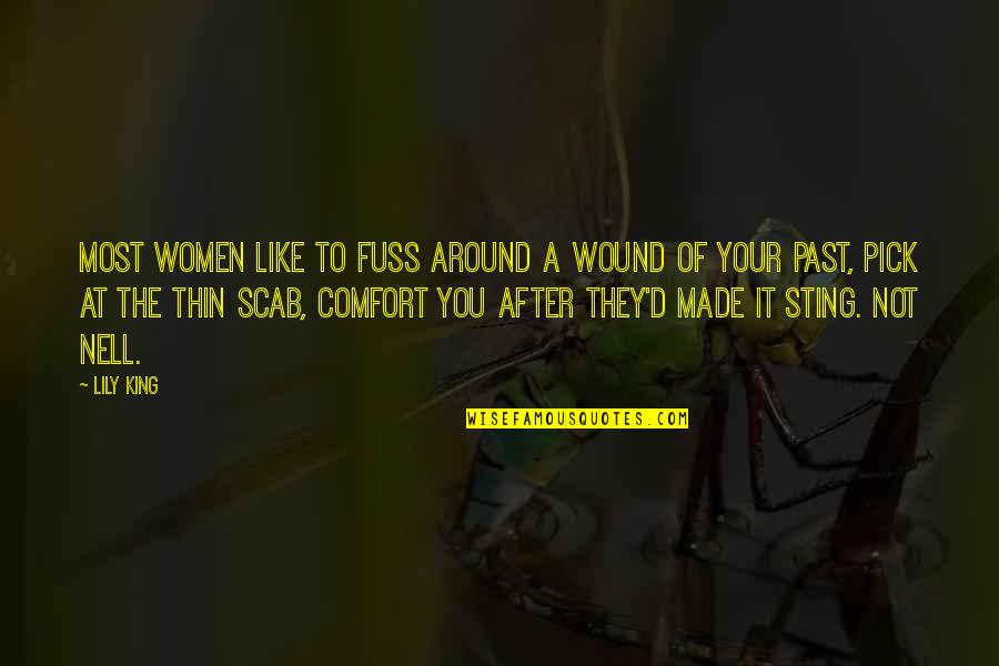 Demophilus Quotes By Lily King: Most women like to fuss around a wound