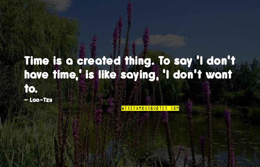 Demoralize Pathfinder Quotes By Lao-Tzu: Time is a created thing. To say 'I