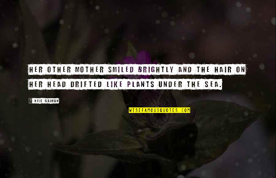Demoralize Pathfinder Quotes By Neil Gaiman: Her other mother smiled brightly and the hair Demoralize Pathfinder Quotes By Neil Gaiman: Her other mother smiled brightly and the hair