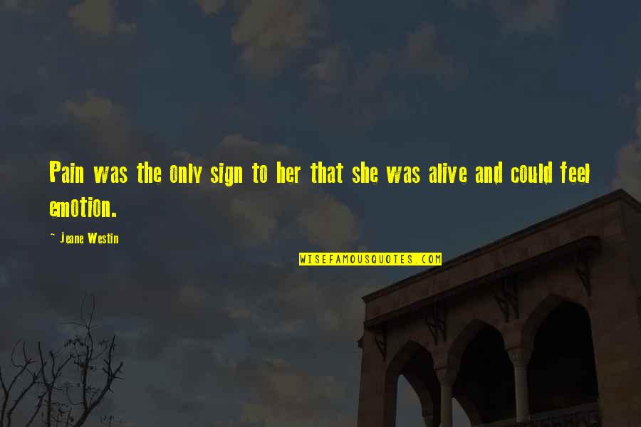 Demoralized In Spanish Quotes By Jeane Westin: Pain was the only sign to her that