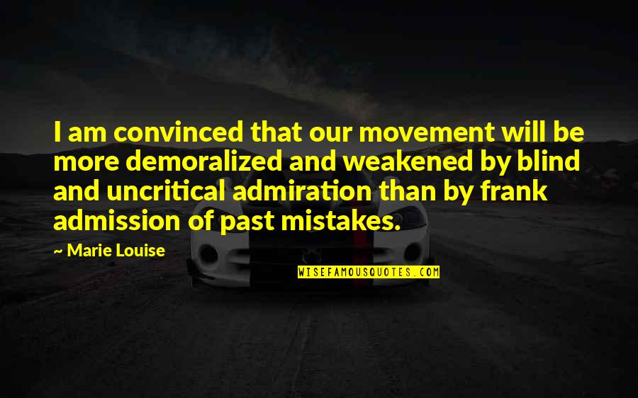 Demoralized Quotes By Marie Louise: I am convinced that our movement will be Demoralized Quotes By Marie Louise: I am convinced that our movement will be
