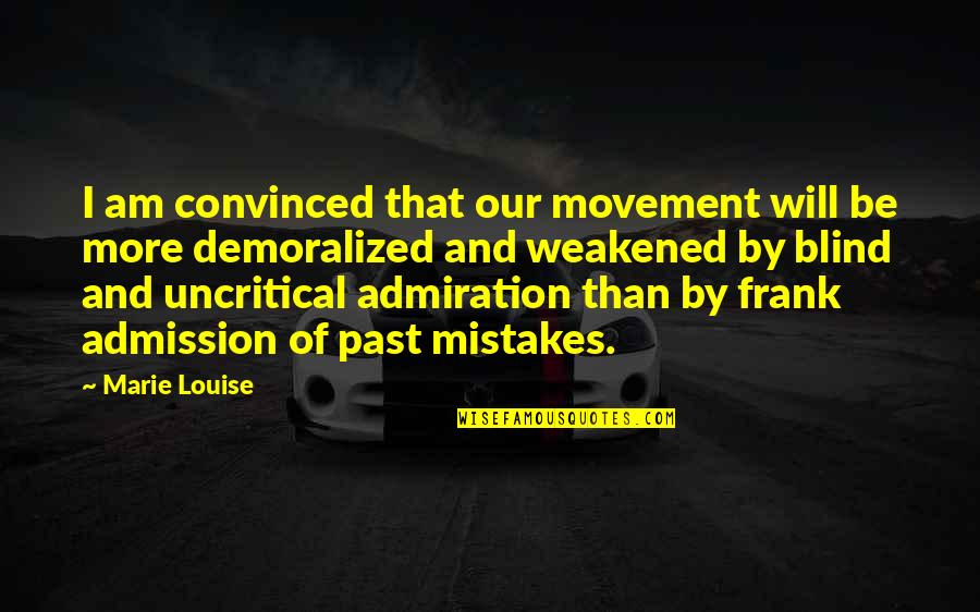 Demoralized Quotes By Marie Louise: I am convinced that our movement will be