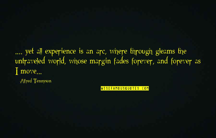 Demorar Definicion Quotes By Alfred Tennyson: .... yet all experience is an arc, where