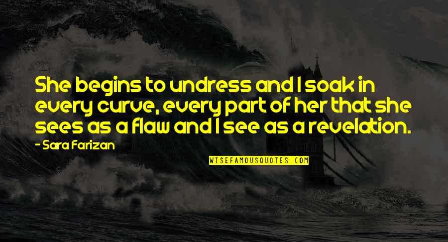 Demostenes Don Quotes By Sara Farizan: She begins to undress and I soak in Demostenes Don Quotes By Sara Farizan: She begins to undress and I soak in