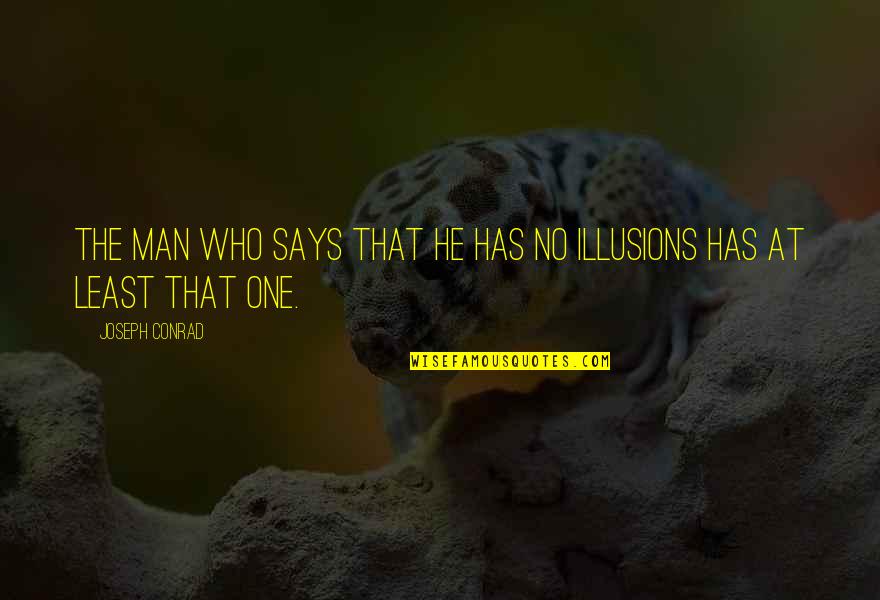 Demosthenes Delivery Quotes By Joseph Conrad: The man who says that he has no Demosthenes Delivery Quotes By Joseph Conrad: The man who says that he has no
