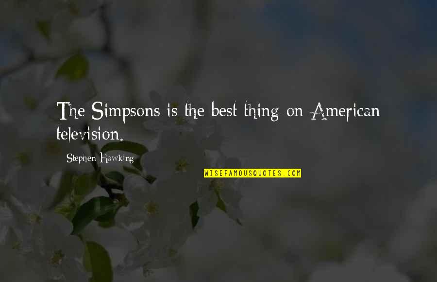 Demostrando El Quotes By Stephen Hawking: The Simpsons is the best thing on American