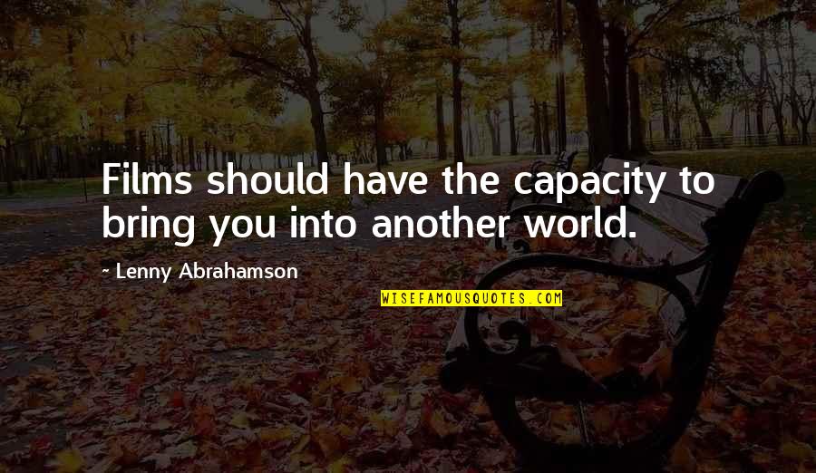 Demostrate Quotes By Lenny Abrahamson: Films should have the capacity to bring you