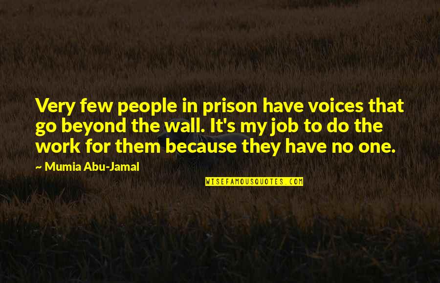 Demotech Quotes By Mumia Abu-Jamal: Very few people in prison have voices that Demotech Quotes By Mumia Abu-Jamal: Very few people in prison have voices that