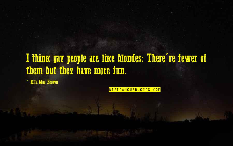 Demotes Crossword Quotes By Rita Mae Brown: I think gay people are like blondes: There're Demotes Crossword Quotes By Rita Mae Brown: I think gay people are like blondes: There're