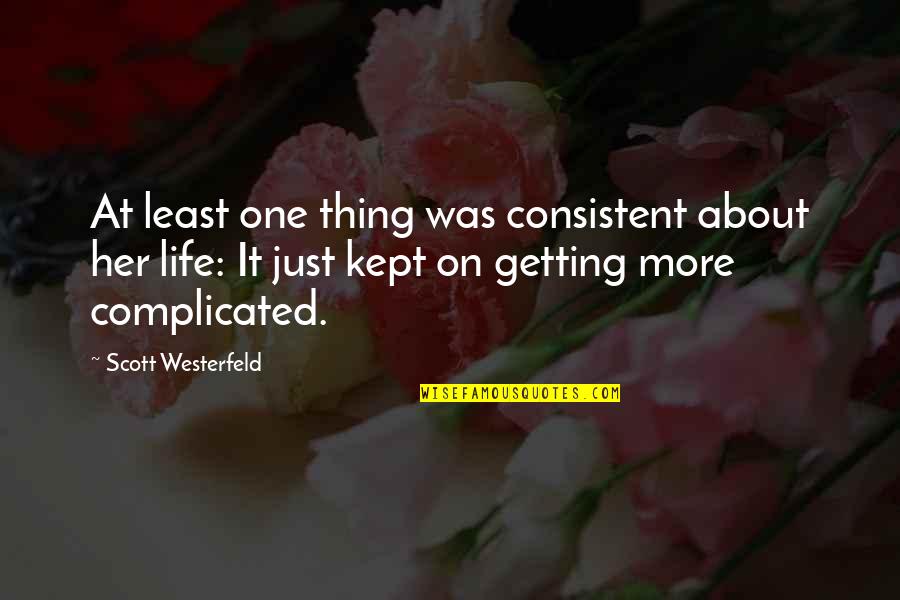 Demotivational Motivational Quotes By Scott Westerfeld: At least one thing was consistent about her