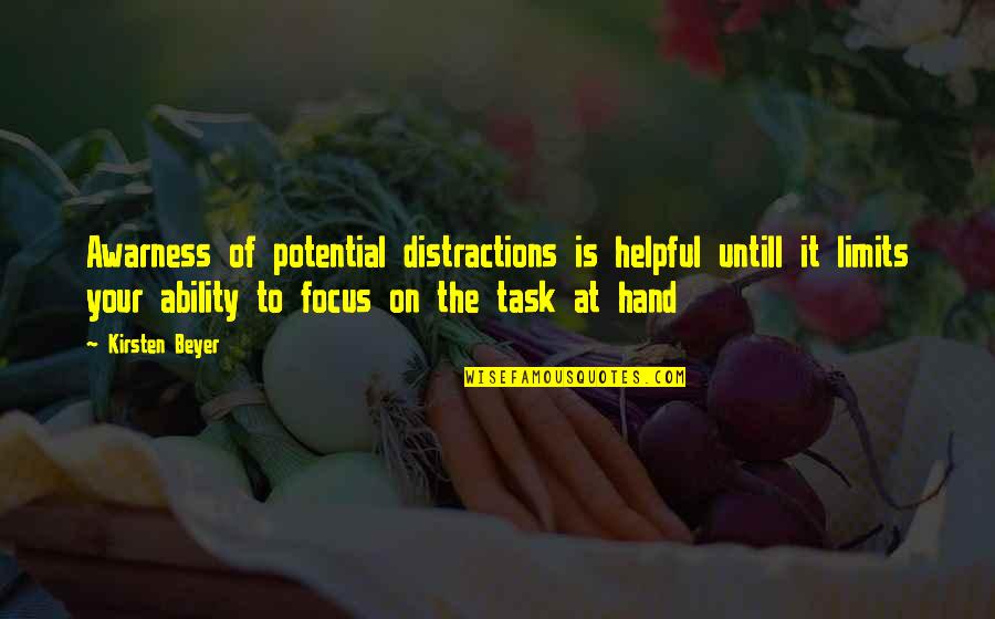 Demotivational Work Quotes By Kirsten Beyer: Awarness of potential distractions is helpful untill it