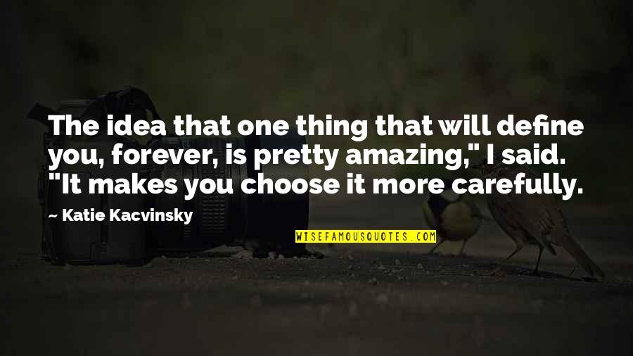 Demotivator Calendar Quotes By Katie Kacvinsky: The idea that one thing that will define