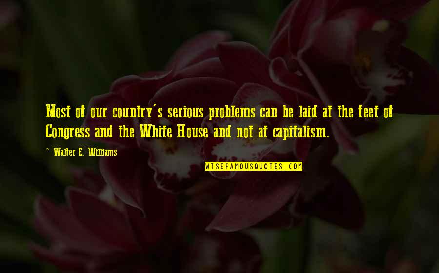 Demotivator Calendar Quotes By Walter E. Williams: Most of our country's serious problems can be