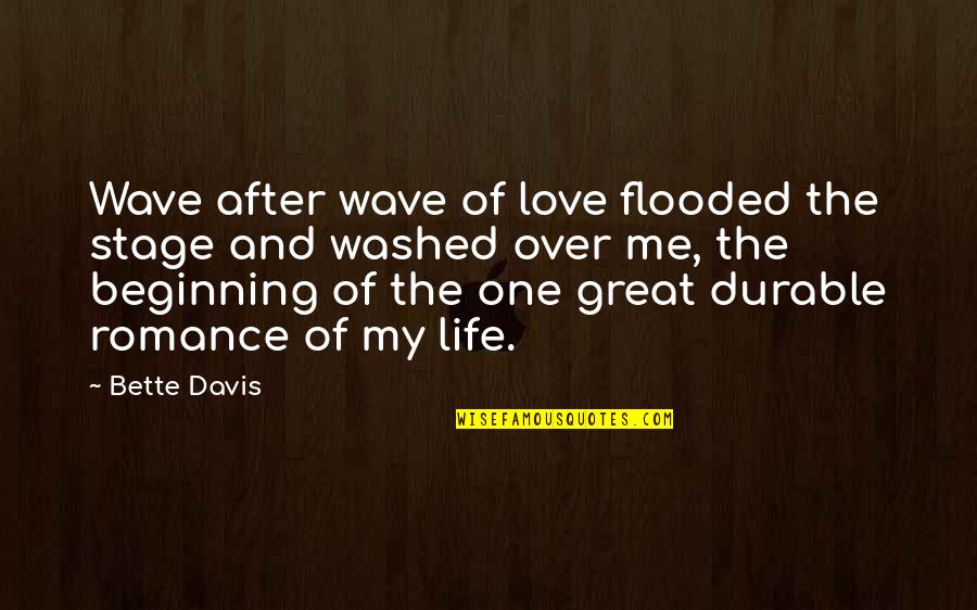 Demper Uitlaat Quotes By Bette Davis: Wave after wave of love flooded the stage Demper Uitlaat Quotes By Bette Davis: Wave after wave of love flooded the stage