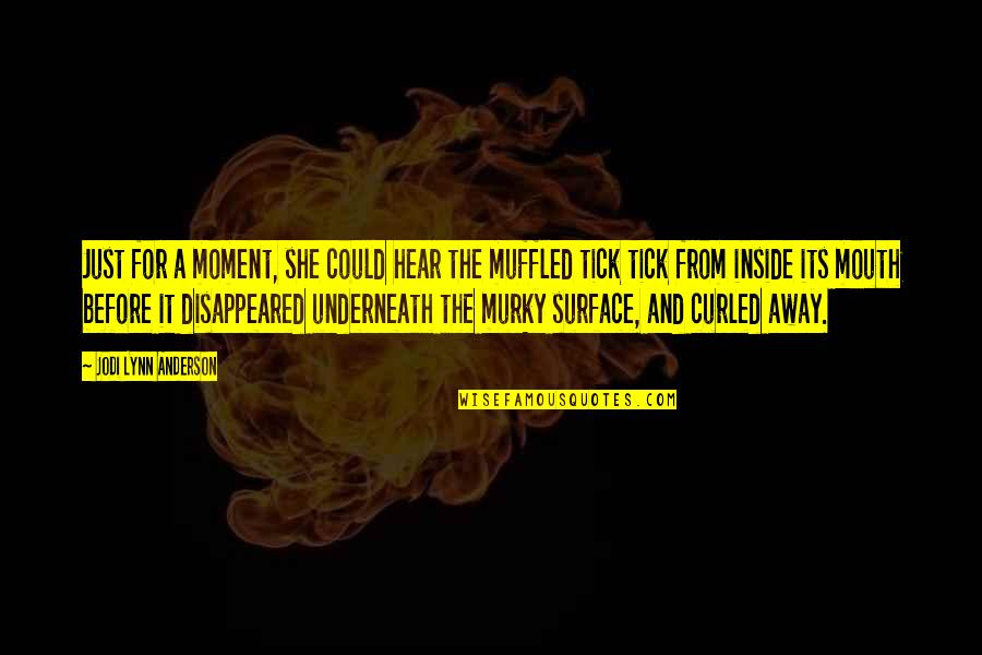 Dempsey Zombies Quotes By Jodi Lynn Anderson: Just for a moment, she could hear the Dempsey Zombies Quotes By Jodi Lynn Anderson: Just for a moment, she could hear the