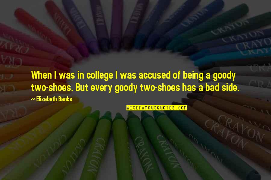 Dempsy Quotes By Elizabeth Banks: When I was in college I was accused Dempsy Quotes By Elizabeth Banks: When I was in college I was accused