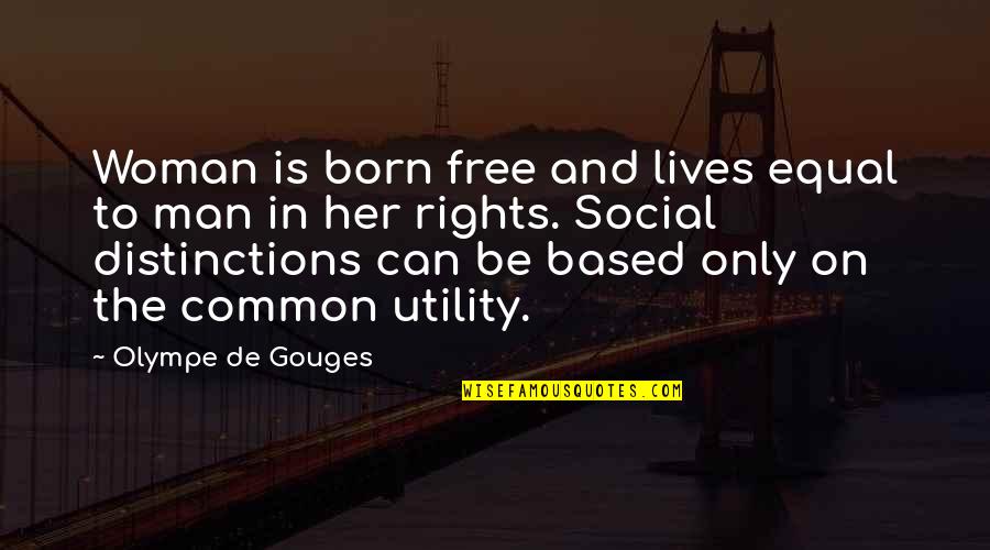 Demum Latin Quotes By Olympe De Gouges: Woman is born free and lives equal to