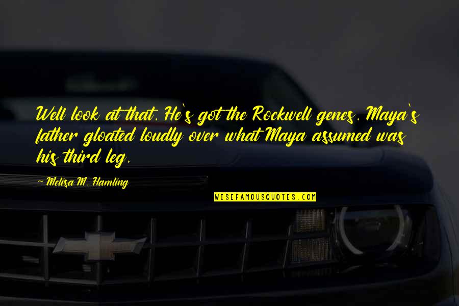 Demure Quotes By Melisa M. Hamling: Well look at that. He's got the Rockwell Demure Quotes By Melisa M. Hamling: Well look at that. He's got the Rockwell