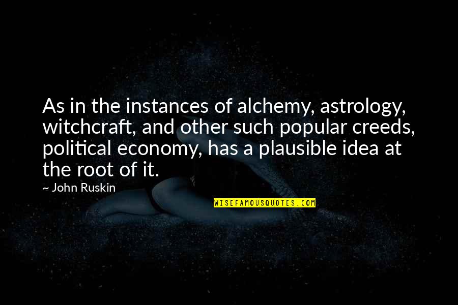 Demuro Das Quotes By John Ruskin: As in the instances of alchemy, astrology, witchcraft, Demuro Das Quotes By John Ruskin: As in the instances of alchemy, astrology, witchcraft,