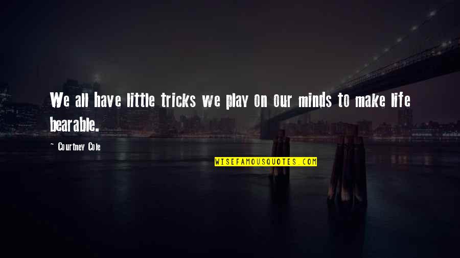 Demus Fanart Quotes By Courtney Cole: We all have little tricks we play on