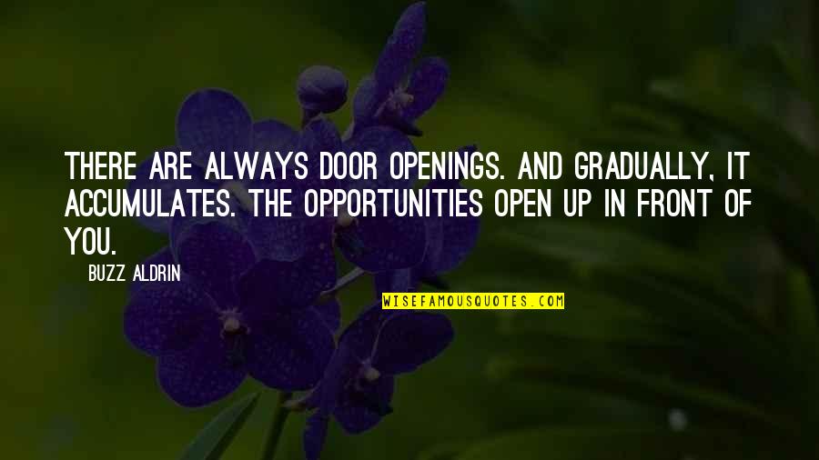 Denarii In The Bible Quotes By Buzz Aldrin: There are always door openings. And gradually, it Denarii In The Bible Quotes By Buzz Aldrin: There are always door openings. And gradually, it