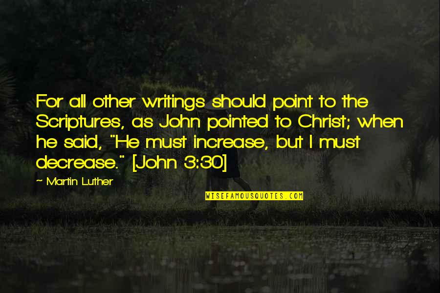 Denas Pcm Quotes By Martin Luther: For all other writings should point to the Denas Pcm Quotes By Martin Luther: For all other writings should point to the