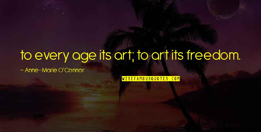 Denaturalize Gender Quotes By Anne-Marie O'Connor: to every age its art; to art its
