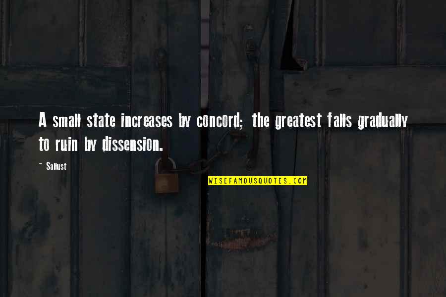 Denatures Quotes By Sallust: A small state increases by concord; the greatest