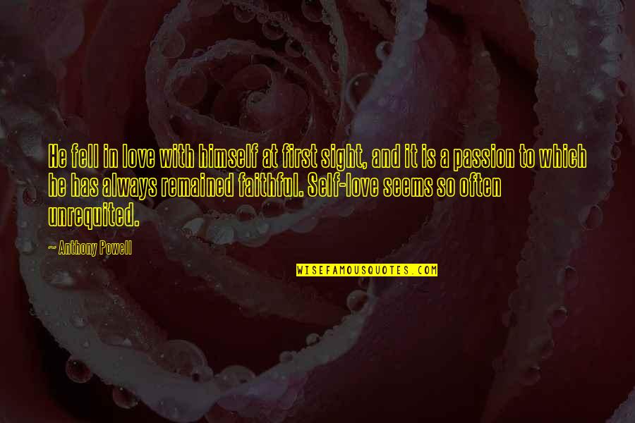 Denaturing Proteins Quotes By Anthony Powell: He fell in love with himself at first Denaturing Proteins Quotes By Anthony Powell: He fell in love with himself at first