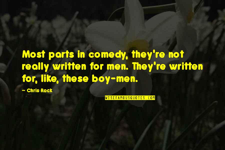 Dendarii Quotes By Chris Rock: Most parts in comedy, they're not really written Dendarii Quotes By Chris Rock: Most parts in comedy, they're not really written