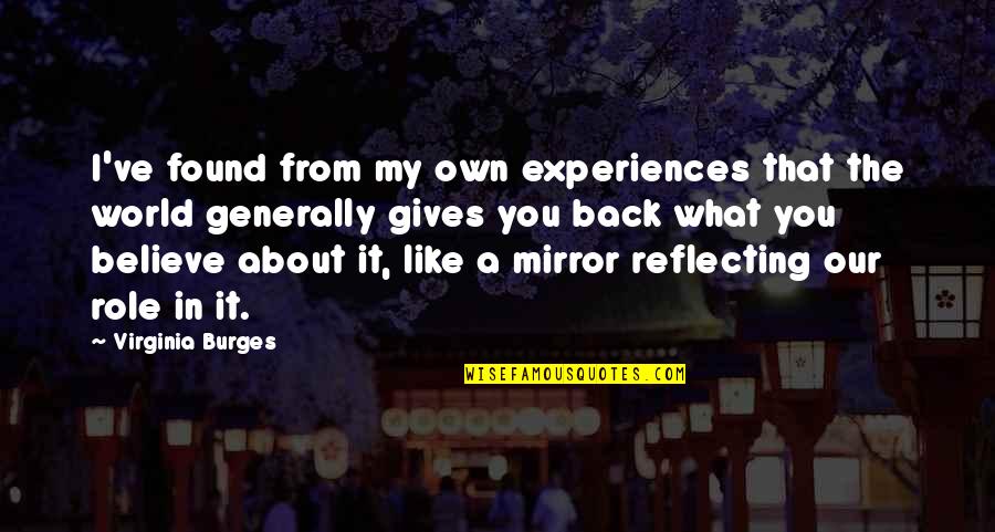 Dendrinos George Quotes By Virginia Burges: I've found from my own experiences that the Dendrinos George Quotes By Virginia Burges: I've found from my own experiences that the