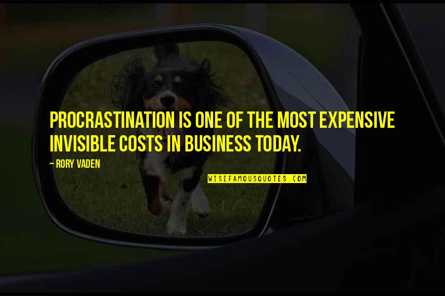 Dendrophobic Quotes By Rory Vaden: Procrastination is one of the most expensive invisible