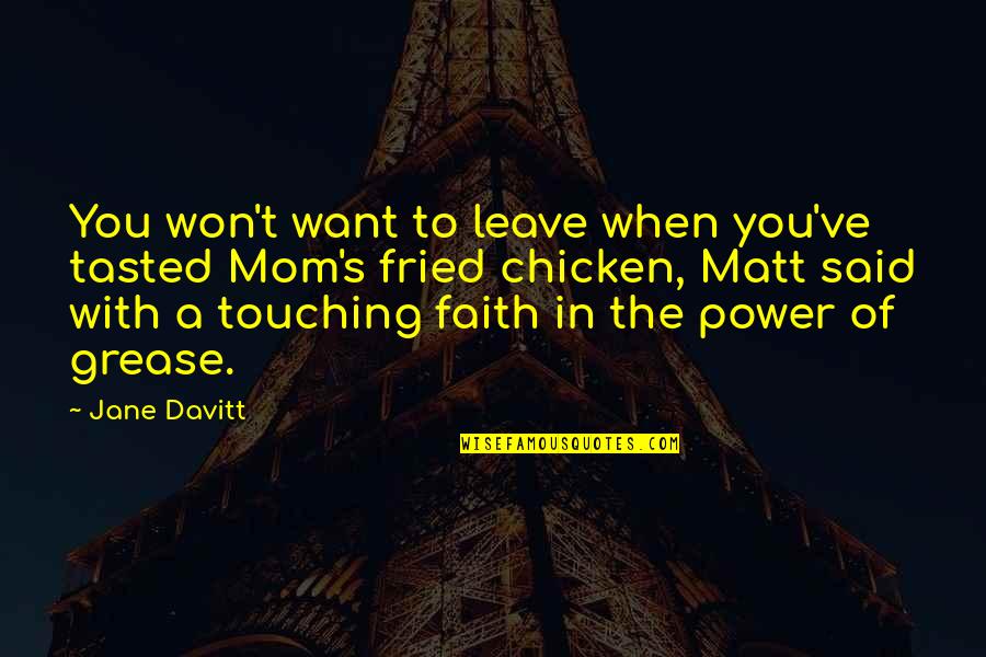 Deneen Fendig Quotes By Jane Davitt: You won't want to leave when you've tasted