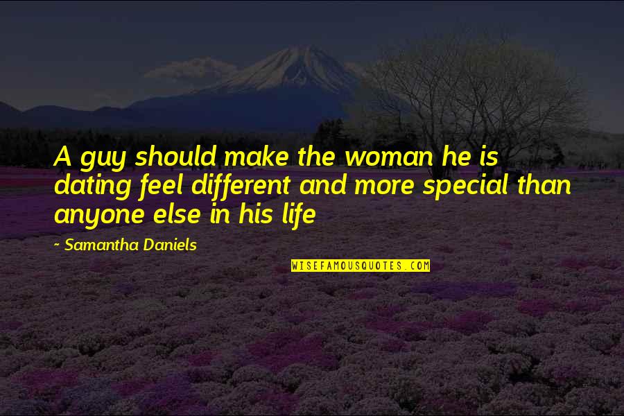 Denervated Heart Quotes By Samantha Daniels: A guy should make the woman he is Denervated Heart Quotes By Samantha Daniels: A guy should make the woman he is