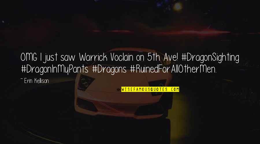 Denesha Bailey Quotes By Erin Kellison: OMG I just saw Warrick Voclain on 5th Denesha Bailey Quotes By Erin Kellison: OMG I just saw Warrick Voclain on 5th