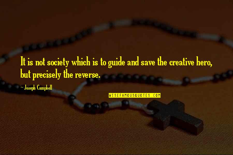 Denesha Bailey Quotes By Joseph Campbell: It is not society which is to guide Denesha Bailey Quotes By Joseph Campbell: It is not society which is to guide