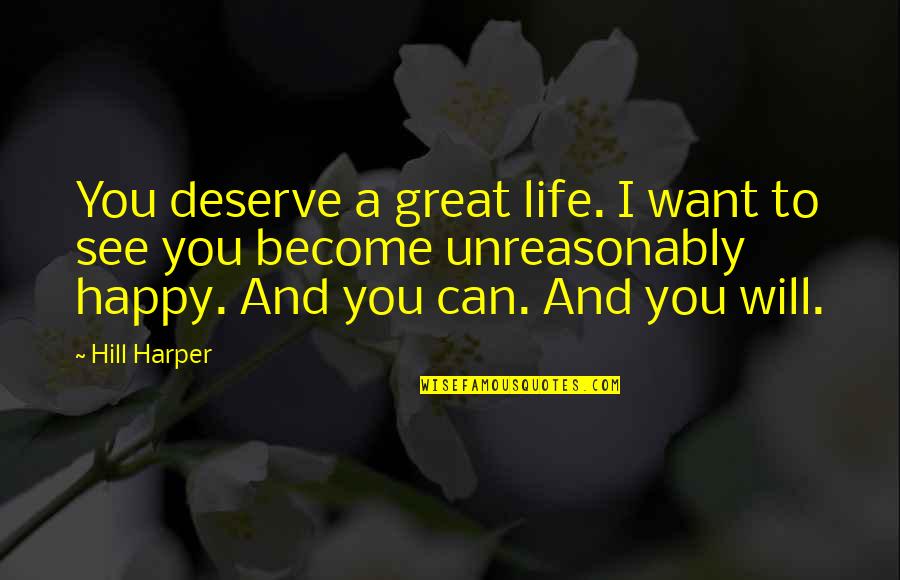 Dengan Apa Quotes By Hill Harper: You deserve a great life. I want to