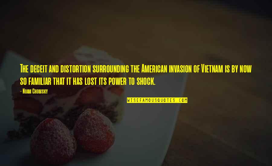 Dengarkanlah Sheila Quotes By Noam Chomsky: The deceit and distortion surrounding the American invasion Dengarkanlah Sheila Quotes By Noam Chomsky: The deceit and distortion surrounding the American invasion