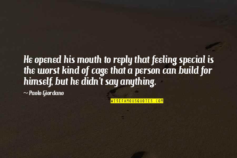 Denholtz Quotes By Paolo Giordano: He opened his mouth to reply that feeling Denholtz Quotes By Paolo Giordano: He opened his mouth to reply that feeling