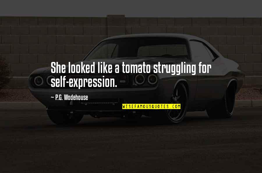 Deni Quotes By P.G. Wodehouse: She looked like a tomato struggling for self-expression.