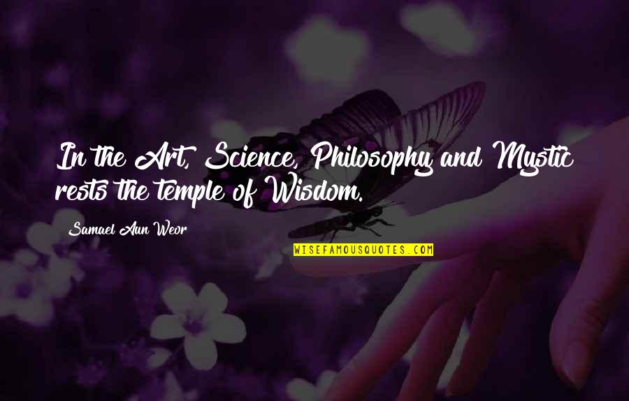 Deniable Quotes By Samael Aun Weor: In the Art, Science, Philosophy and Mystic rests