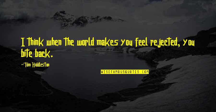 Denial Of Alcoholism Quotes By Tom Hiddleston: I think when the world makes you feel