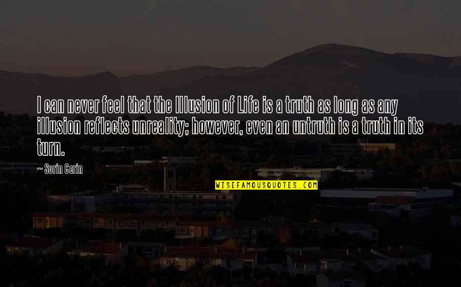 Deni'd Quotes By Sorin Cerin: I can never feel that the Illusion of Deni'd Quotes By Sorin Cerin: I can never feel that the Illusion of