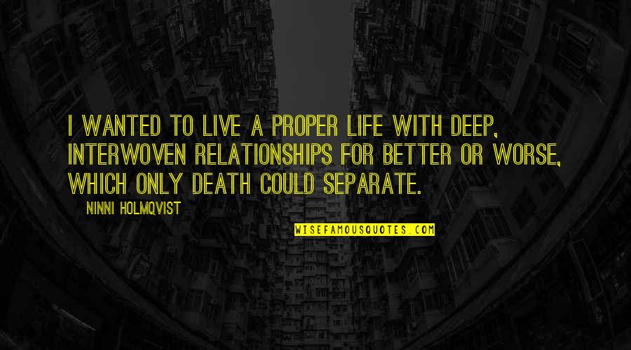 Deniece Clark Quotes By Ninni Holmqvist: I wanted to live a proper life with Deniece Clark Quotes By Ninni Holmqvist: I wanted to live a proper life with
