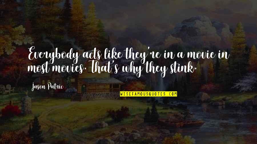 Deniers Lancaster Quotes By Jason Patric: Everybody acts like they're in a movie in