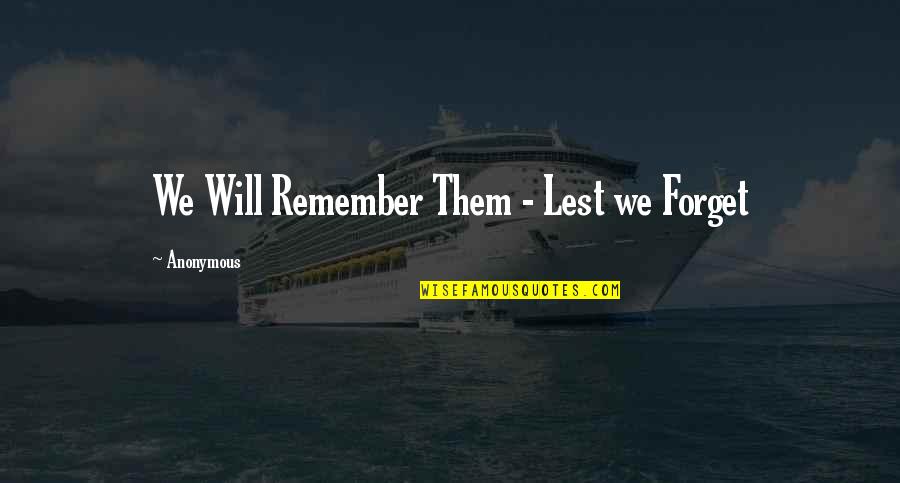 Denigrante Significado Quotes By Anonymous: We Will Remember Them - Lest we Forget Denigrante Significado Quotes By Anonymous: We Will Remember Them - Lest we Forget