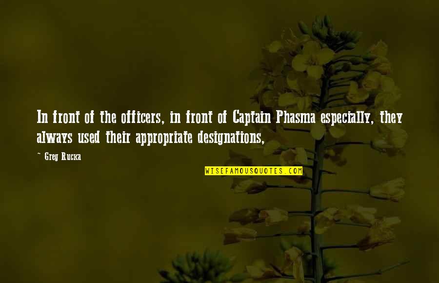 Denigrates Mean Quotes By Greg Rucka: In front of the officers, in front of Denigrates Mean Quotes By Greg Rucka: In front of the officers, in front of