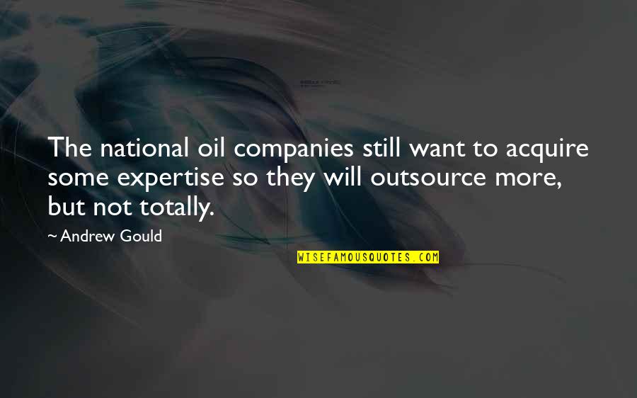 Denilac Quotes By Andrew Gould: The national oil companies still want to acquire