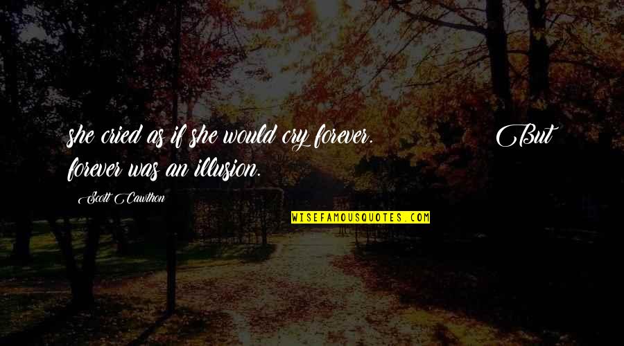 Denilson Igwe Quotes By Scott Cawthon: she cried as if she would cry forever.